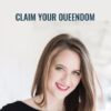 Claim Your Queendom - Laurie-Anne King