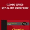 Cleaning Service: Step-by-Step Startup Guide - Entrepreneur Press