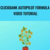 Clickbank Autopilot Formula Video Tutorial