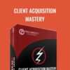 Client Acquisition Mastery - Ross Christifulli