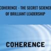 Coherence: The Secret Science of Brilliant Leadership - Alan Watkins