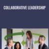 Collaborative Leadership - Carol Kinsey Goman