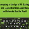 Competing in the Age of AI: Strategy and Leadership When Algorithms and Networks Run the World - Marco Iansiti