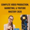 Complete Video Production, Marketing, & YouTube Mastery 2020