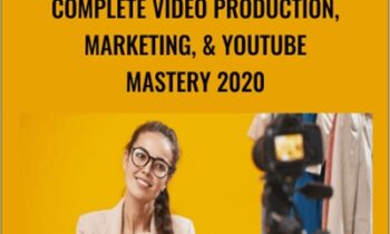 Complete Video Production, Marketing, & YouTube Mastery 2020