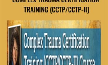 Complex Trauma Certification Training (CCTP/CCTP-II) -  Janina Fisher