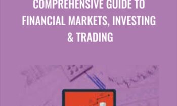 Comprehensive Guide to Financial Markets, Investing & Trading - Hari Swaminathan