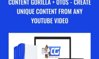 Content Gorilla + OTOs - Create Unique Content From ANY YouTube Video