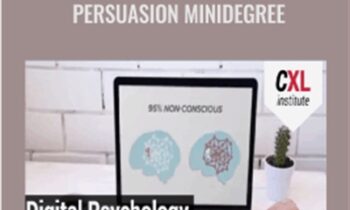 Digital Psychology And Persuasion Minidegree – Conversion XL