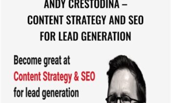Content Strategy And SEO For Lead Generation – Andy Crestodina – ConversionXL