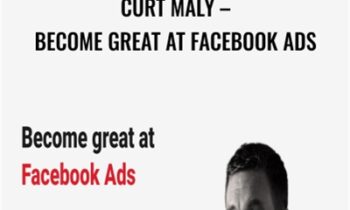 Become Great At Facebook Ads – Curt Maly – ConversionXL