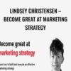 Become Great At Marketing Strategy – Lindsey Christensen – ConversionXL