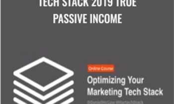 Optimizing Your Marketing Tech Stack 2019 True Passive Income – ConversionXL, Dan McGaw