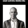 User-Centric Marketing - ConversionXL, Paul Boag