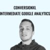 Conversionxl - Intermediate Google Analytics - Charles Farina