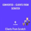 Converted – Clients From Scratch