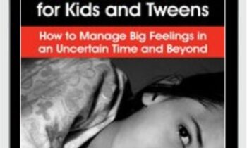 Coping Skills for Kids and Tweens: How to Manage Big Feelings in an Uncertain Time and Beyond - Janine Halloran