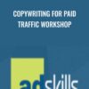 Copywriting For Paid Traffic Workshop - Adskills