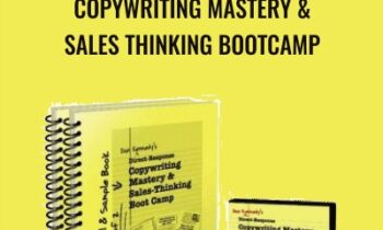 Copywriting Mastery & Sales Thinking Bootcamp - Dan Kennedy