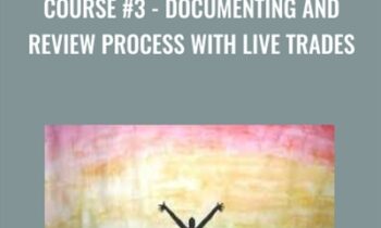 Course #3 - Documenting and Review Process With Live Trades - Philakone Crypto