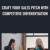 Craft Your Sales Pitch with Competitive Differentiation - Lisa Earle McLeod & Elizabeth Lotardo