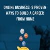Online Business: 9 Proven Ways to Build a Career from Home - Craig Blewett