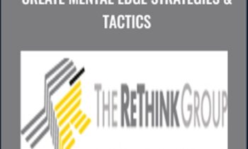 Create Mental Edge Strategies & Tactics  - The Rethink Group