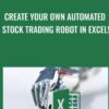 Create Your Own Automated Stock Trading Robot In EXCEL! - Peter Titus