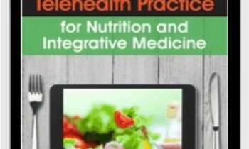 Create a Successful Telehealth Practice for Nutrition and Integrative Medicine - Leslie Korn