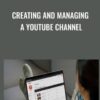 Creating and Managing a YouTube Channel - Richard Harrington