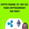 Crypto Trading 101: Buy Sell Trade Cryptocurrency for Profit - Luca Moschini