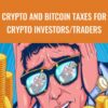 Crypto and Bitcoin Taxes For Crypto Investors/Traders