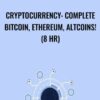 Cryptocurrency: Complete Bitcoin, Ethereum, Altcoins! (8 HR) - Steve Ballinger