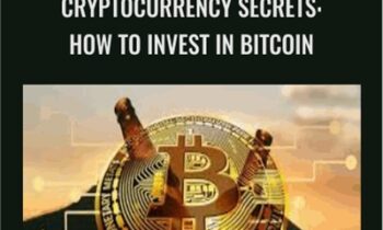 Cryptocurrency Secrets: How to Invest in Bitcoin