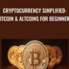 Cryptocurrency Simplified: Bitcoin & Altcoins for Beginners