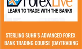Sterling Suhr’s Advanced Forex  Bank Trading Course (daytrading  Forex Live Course)