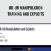 DR-UR Manipulation Training and Exploits – Holly Stark