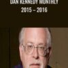Dan Kennedy Monthly 2015 – 2016