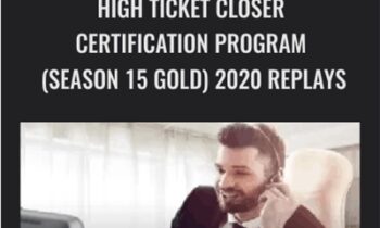 High Ticket Closer Certification Program (Season 15 Gold) 2020 Replays – Dan Lok
