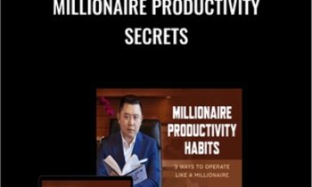 Millionaire Productivity Secrets – Dan Lok