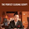 The Perfect Closing Script - Dan Lok