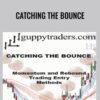 Catching the Bounce - Daryl Guppy
