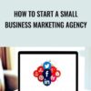 How To Start A Small Business Marketing Agency – Dave Espino