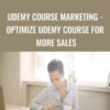 Udemy Course Marketing -Optimize Udemy Course For More Sales – Dave Espino