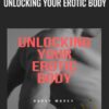 Unlocking Your Erotic Body - Davey Wavey