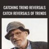 Catching Trend Reversals catch Reversals of trends – David H. Weis