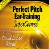 The Perfect Pitch Ear Training Super Course - David Lucas Burge