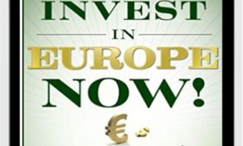 Invest In Europe Now! – David R.Kotok