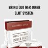 Bring Out Her Inner Slut System - David Shade