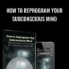 How to Reprogram Your Subconscious Mind - David Wygant